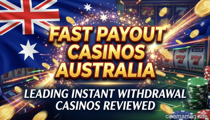 Quick Payout Online Casinos in Australia (May 2026): A Review of 5 Top Casinos with Instant Withdrawals - MovieMaker