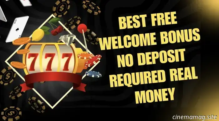 Top Free Welcome Bonus with No Deposit Needed for Real Money - MovieMaker Magazine