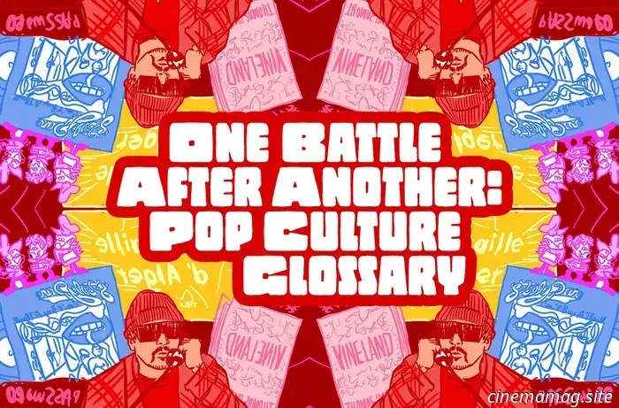 Una battaglia dopo l'altra: glossario della cultura pop